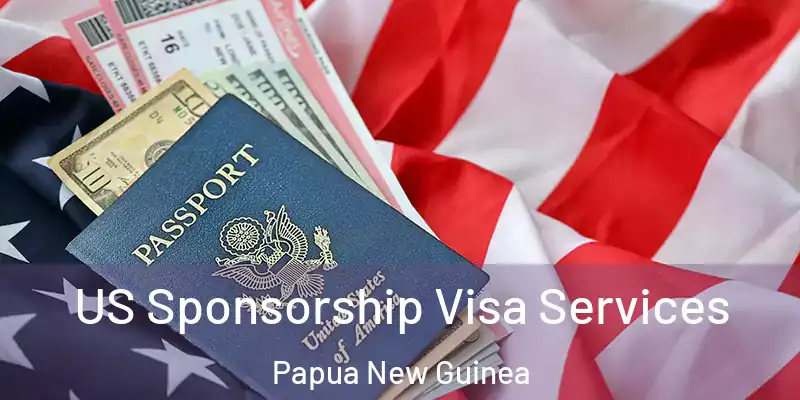  US Sponsorship Visa Services Papua New Guinea