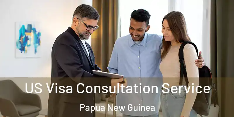  US Visa Consultation Service Papua New Guinea